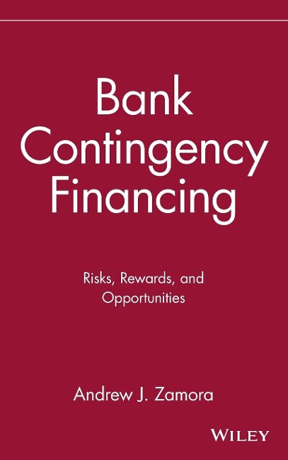 Bank Contingency Financing: Risks, Rewards, and Opportunities