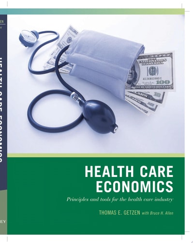 Wiley Pathways Health Care Economics Principles and Tools for the Health Care Industry
