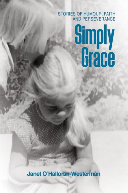 Simply Grace: Stories of Humour, Faith and Perseverance