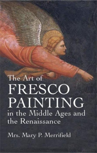 The Art of Fresco Painting: In the Middle Ages and the Renaissance