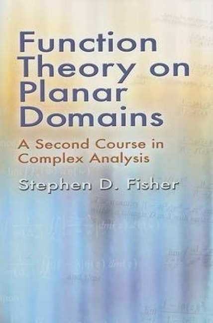 Function Theory on Planar Domains: A Second Course in Complex Analysis