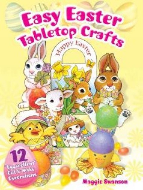 Easy Easter Tabletop Crafts: 12 Eggscellent Cut & Make Decorations