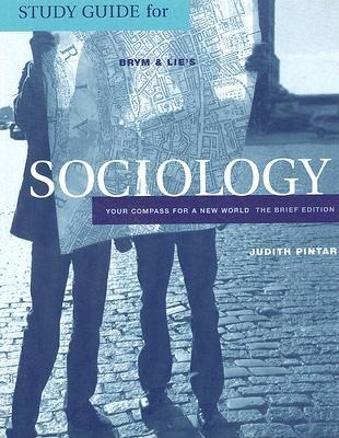 Study Guide for Brym and Lies Sociology: Your Compass for a New World