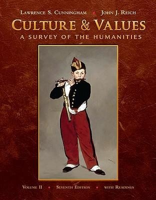 Culture & Values, Volume II: A Survey of the Humanities with Readings