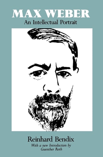 Max Weber An Intellectual Portrait