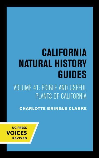 Edible and Useful Plants of California: Volume 41