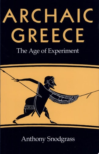 Archaic Greece The Age of Experiment
