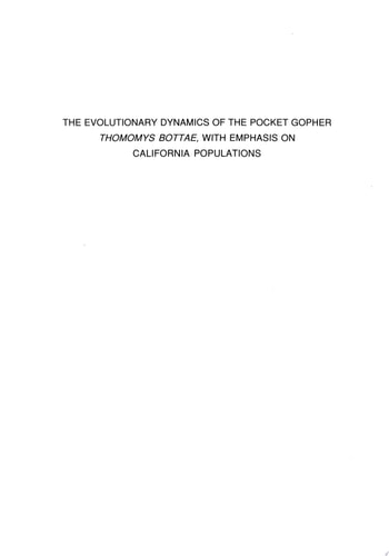 The Evolutionary Dynamics of the Pocket Gopher Thomomys Bottae, with Emphasis on California Populations