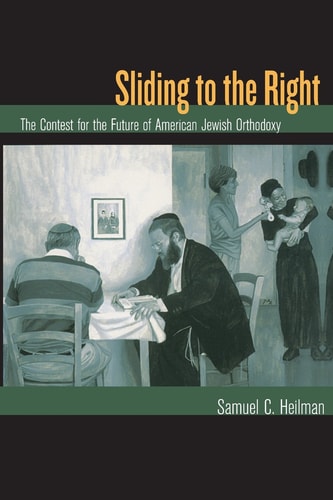 Sliding to the Right The Contest for the Future of American Jewish Orthodoxy