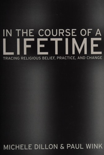 In the Course of a Lifetime Tracing Religious Belief, Practice, and Change