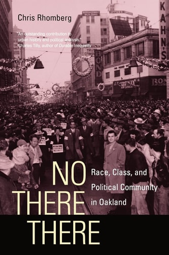 No There There Race, Class, and Political Community in Oakland