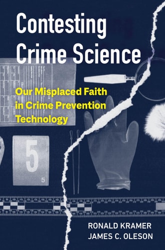 Contesting Crime Science Our Misplaced Faith in Crime Prevention Technology