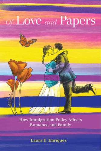 Of Love and Papers How Immigration Policy Affects Romance and Family