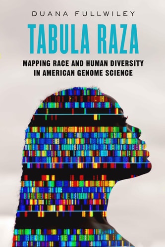 Tabula Raza Mapping Race and Human Diversity in American Genome Science