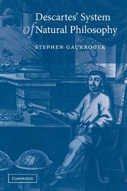 Descartes System of Natural Philosophy