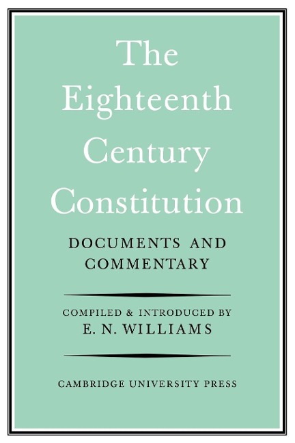 The Eighteenth-Century Constitution 1688-1815: Documents and Commentary