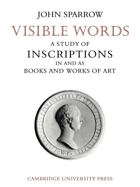 Visible Words: A Study of Inscriptions in and as Books and Works of Art