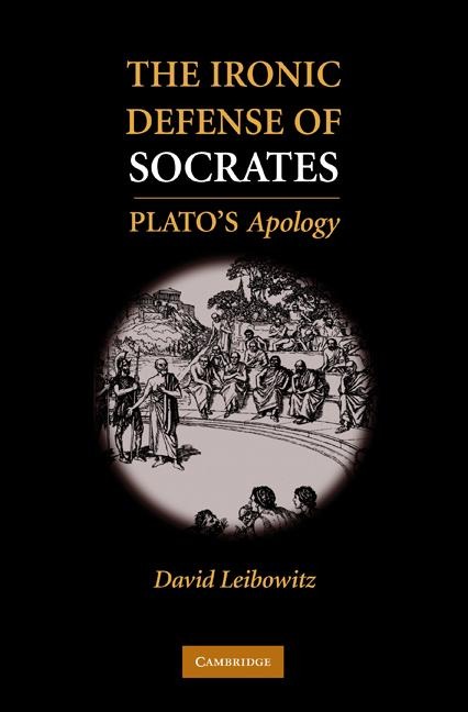 The Ironic Defense of Socrates: Plato's Apology