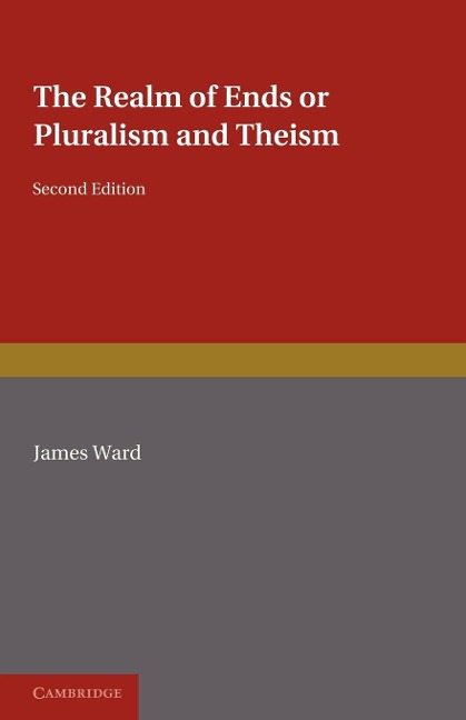 The Realm of Ends: Or Pluralism and Theism