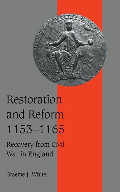 Restoration and Reform, 1153 1165: Recovery from Civil War in England
