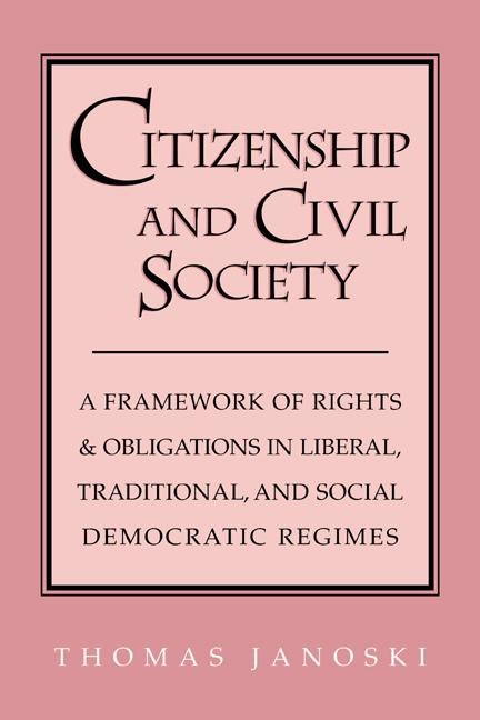 Citizenship and Civil Society: A Framework of Rights and Obligations in Liberal, Traditional, and Social Democratic Regimes