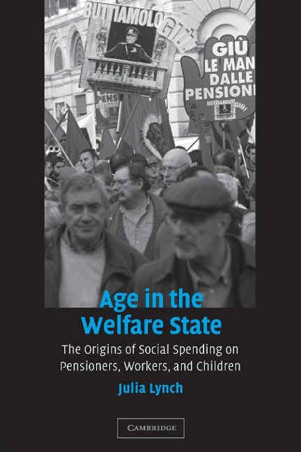Age in the Welfare State: The Origins of Social Spending on Pensioners, Workers, and Children