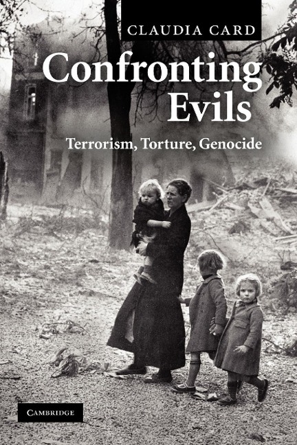 Confronting Evils: Terrorism, Torture, Genocide