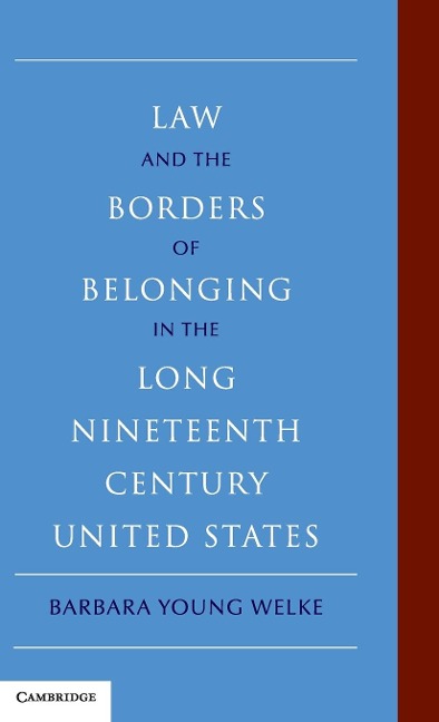 Law and the Borders of Belonging in the Long-Ninteenth-Century United States