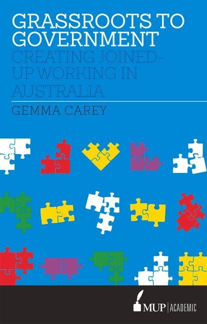 Grassroots to Government: Creating Joined-up Working in Australia