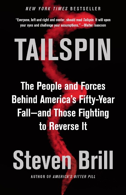 Tailspin: The People and Forces Behind Americas Fifty-Year Fall--And Those Fighting to Reverse It