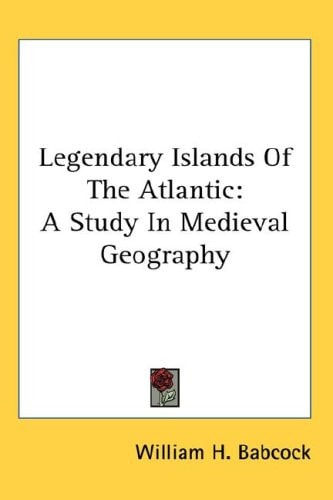 Legendary Islands Of The Atlantic: A Study In Medieval Geography