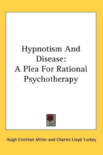 Hypnotism And Disease: A Plea For Rational Psychotherapy