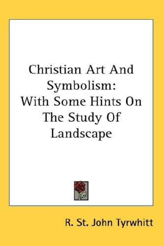 Christian Art And Symbolism: With Some Hints On The Study Of Landscape