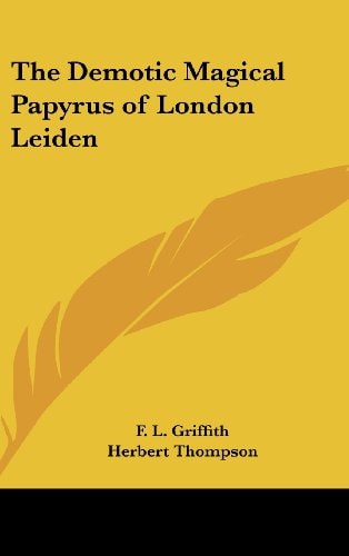 The Demotic Magical Papyrus of London Leiden