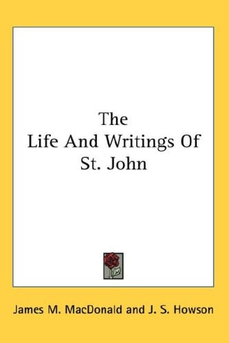 The Life and Writings of St. John