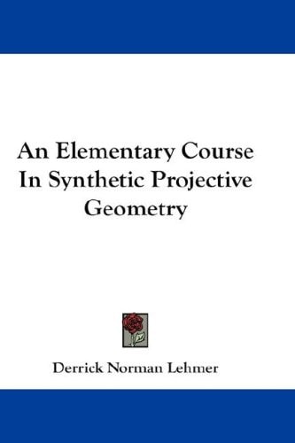 An Elementary Course In Synthetic Projective Geometry
