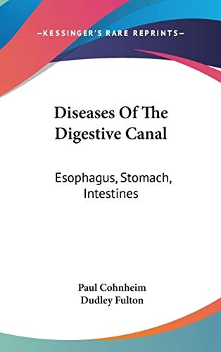 Diseases Of The Digestive Canal: Esophagus, Stomach, Intestines