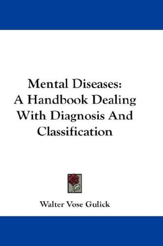 Mental Diseases: A Handbook Dealing With Diagnosis And Classification