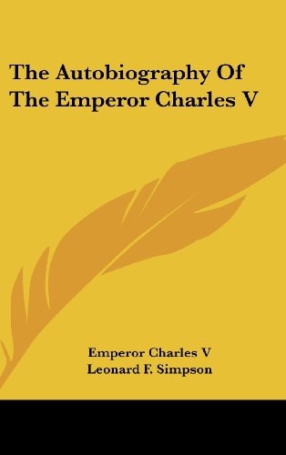 The Autobiography of the Emperor Charles V