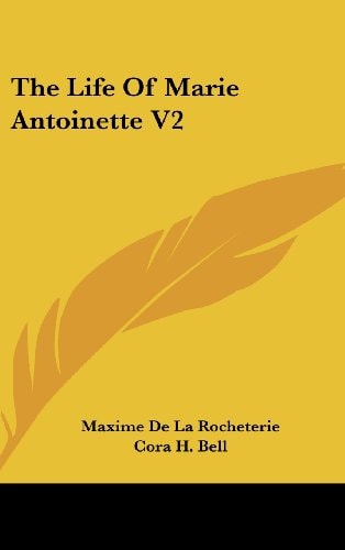 The Life Of Marie Antoinette V2