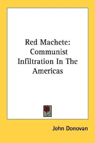 Red Machete: Communist Infiltration in the Americas