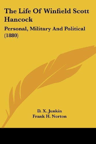 The Life Of Winfield Scott Hancock: Personal, Military And Political (1880)