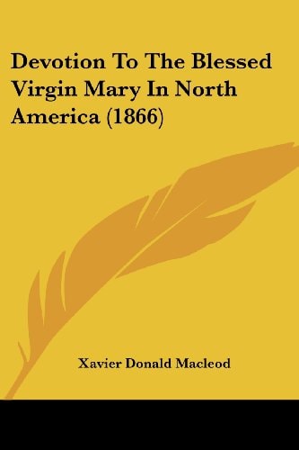 Devotion To The Blessed Virgin Mary In North America (1866)