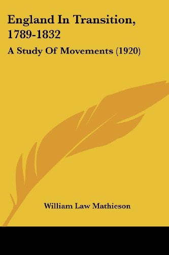 England In Transition, 1789-1832: A Study Of Movements (1920)