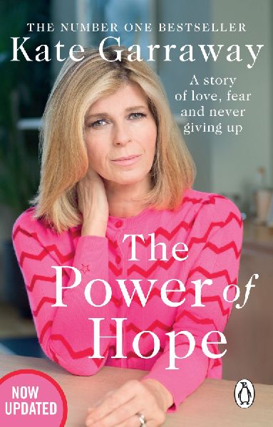 The Power Of Hope: The moving no.1 bestselling memoir from TVs Kate Garraway