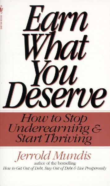 Earn What You Deserve: Earn What You Deserve: How to Stop Underearning & Start Thriving