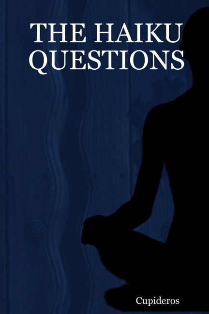 THE HAIKU QUESTIONS