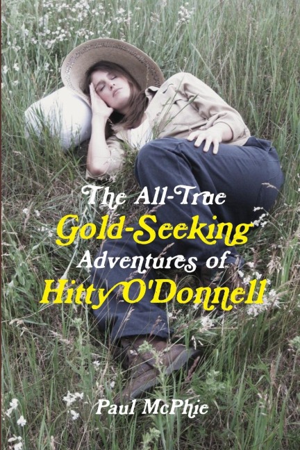 The All-True Gold-Seeking Adventures of Hitty ODonnell