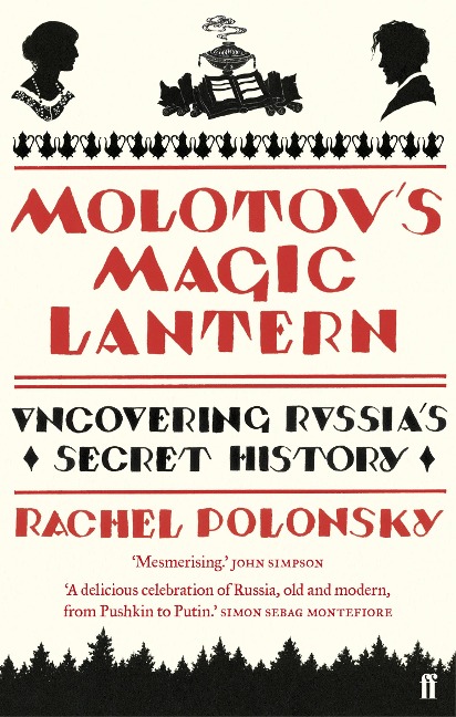 Molotovs Magic Lantern: A Journey in Russian History