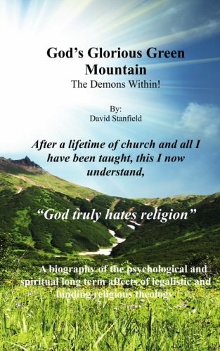 God's Glorious Green Mountain The Demons Within!
